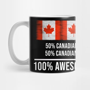 50% Canadian 50% Canadian 100% Awesome - Gift for Canadian Heritage From Canada Mug